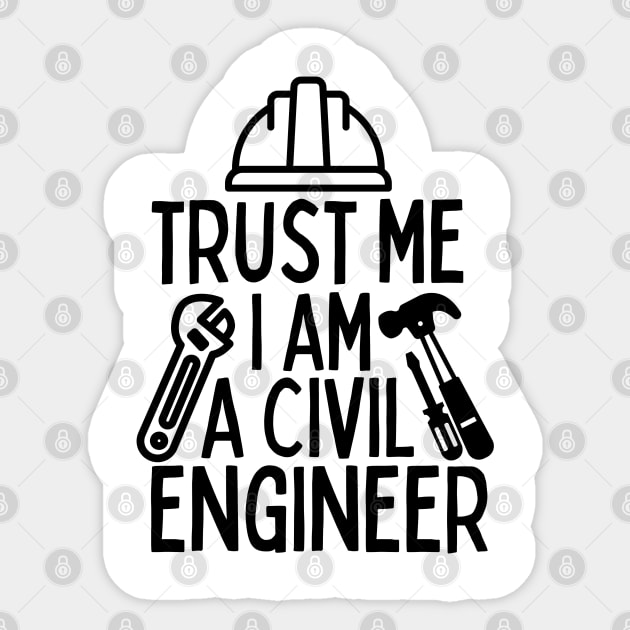 Trust me I am a civil engineer Sticker by mksjr